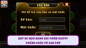 Bật mí mẹo đánh bài phỏm Big777 thắng chắc từ cao thủ